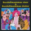 Johnny Bode: Bordellmammas Visor & Bordellmammas Dotter