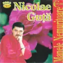 Nicolae Guță: Manele Nemritoare