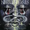 Neurosis: Through Silver In Blood