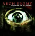 Arch Enemy: Dead Eyes See No Future EP