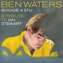 Ben Waters: Boogie 4 Stu: A Tribute To Ian Stewart