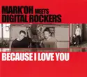Mark 'Oh Meets Digital Rockers: Because I Love You