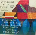 Claudio Arrau, Wilhelm Backhaus, Alexander Brailowsky, Robert Casadesus, Byron Janis, Wilhelm Kempff: International Piano Festival