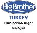 Murat Ezber: Big Brother Turkey - Elimination Night
