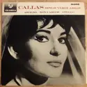 Maria Callas: Callas Sings Verdi Arias Aroldo • Don Carlo • Otello