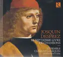 Josquin Des Prés, Ensemble Clément Janequin, Dominique Visse: Le Septiesme Livre De Chansons