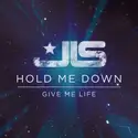JLS [3]: Hold Me Down / Give Me Life