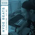 HYDE Beats: Floating Me / Hit Me