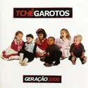 Tchê Garotos: Geração 2000