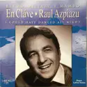 Raúl Azpiazu: Ritmo De Jazz Y Mambo En Clave - I Could Have Danced All Night