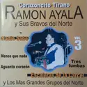 Los Bravos del Norte de Ramón Ayala: y Los Más Grandes Grupos Del Norte  Volumen 3
