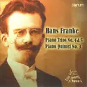 Hans Franke [2] / Trio In C: Piano Trios No. 4 & 5 Piano Quintet No. 3