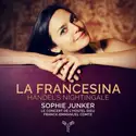 Sophie Junker, Le Concert de l'Hostel Dieu, Franck-Emmanuel Comte: La Francesina - Handel's Nightingale