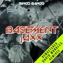 Basement Jaxx: Bingo Bango (Remastered David Morales Remixes)