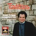 Itzhak Perlman - Israel Philharmonic Orchestra - Dov Seltzer: Tradition - Itzhak Perlman Plays Familiar Jewish Melodies/Spielt Bekannte Jüdische Melodien/Joue Les