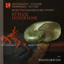Matthias Weckmann / Franz Tunder / Johann Jakob Froberger / Christian Ritter - Yoann Moulin: Stylus Luxurians - Selected Harpsichord Works