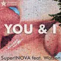 Super!NOVA feat. Watson [30]: You & I