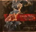 Onyx Brass: Canite Tuba: Music For Advent And Christmas