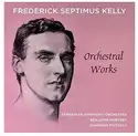 Frederick Septimus Kelly, Tasmanian Symphony Orchestra, Benjamin Northey: Orchestral Works