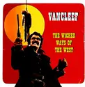 Vancleef: The Wicked Ways Of The West