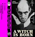 Alex Sanders: A Witch Is Born