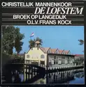 Christelijk Mannenkoor "De Lofstem" Broek Op Lange o.l.v. Frans Kocx: Christelijk Mannenkoor De Lofstem Broek Op Langedijk o.l.v. Frans Kocx