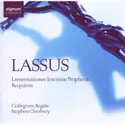Roland de Lassus - The King's College Choir Of Cambridge, Stephen Cleobury: Lamentationes Jeremiæ Prophetæ; Requiem