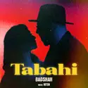 Badshah: Tabahi