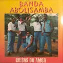 Abolisamba: Coisas Do Amor