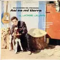 José Juan: Asi Es Mi Tierra
