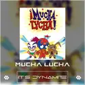 It's Dynamite: ¡Mucha Lucha! (It's Dynamite Remix)