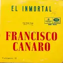 Francisco Canaro: El Inmortal Volumen II
