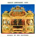 Unknown Artist: Orgue Limonaire 1900 - Musique De Nos Souvenirs