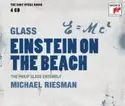Philip Glass : The Philip Glass Ensemble · Michael Riesman: Einstein On The Beach