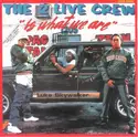 The 2 Live Crew: 2 Live Is What We Are