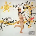 Meiko Nakahara = : Coconuts House = ココナッツ・ハウス