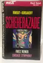Nikolai Rimsky-Korsakov / Fritz Reiner, Chicago Symphony Orchestra: Scheherazade