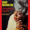 Dinah Washington: Drinking Again