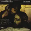 Anton Bruckner, Kammerchor Zürich, Bruno Kalberer, Slokar Posaunenquartett, Idda Fuchs-Heuberger, Johannes Fuchs [2]: Motetten
