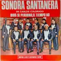 Sonora Santanera De Carlos Colorado: Dios Sí Perdona, El Tiempo No