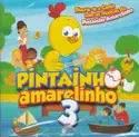 Pintainho Amarelinho: Pintainho Amarelinho 3