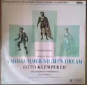 Felix Mendelssohn-Bartholdy - Otto Klemperer, Philharmonia Orchestra And Philharmonia Chorus: A Midsummer Night's Dream