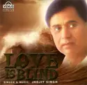 Jagjit Singh: Love Is Blind