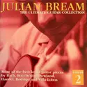 Julian Bream: The Ultimate Guitar Collection Volume 2