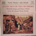Convivium Musicum Gothenburgense • Sven Berger • Andreas Edlund [2]: At The Sign Of The Crumhorn (Flemish Songs And Dance Music From The Susato Music Books)