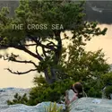 The Cross Sea: The Cross Sea