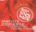 No Artist: Sport Club Internacional - A Conquista Da Copa Libertadores Da América