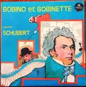 Bobino Et Bobinette: Racontent Schubert