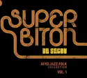Super Biton De Ségou: Afro-Jazz-Folk Collection Vol.1