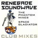 Renegade Soundwave: The Phantom Mixes / Space Gladiator